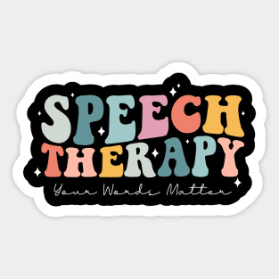 Speech Therapy Your Words Matter Therapist SLP Sticker